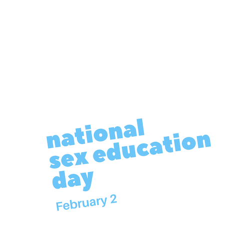 National Sex Education Day - February 2 - Teen World Confidential